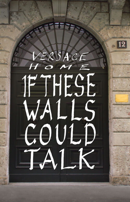 ヴェルサーチェホーム：If These Walls Could Talk